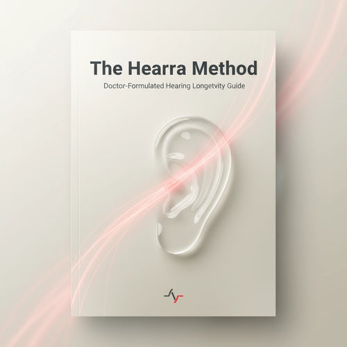 The Hearra Method: Doctor-Formulated Hearing Longevity Guide